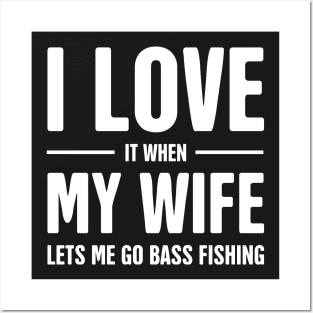 I Love My Wife | Funny Bass Fishing Quote Posters and Art